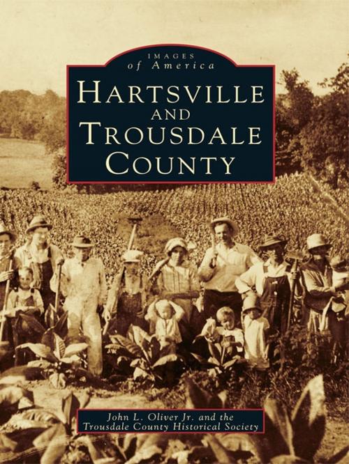 Cover of the book Hartsville and Trousdale County by John L. Oliver Jr., Trousdale County Historical Society, Arcadia Publishing Inc.