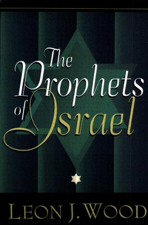 Cover of the book The Prophets of Israel by Leon J. Wood, Baker Publishing Group