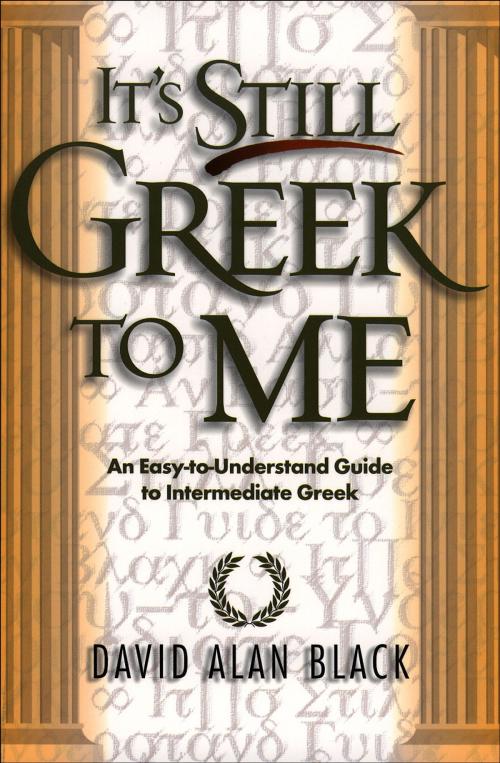 Cover of the book It's Still Greek to Me by David Alan Black, Baker Publishing Group