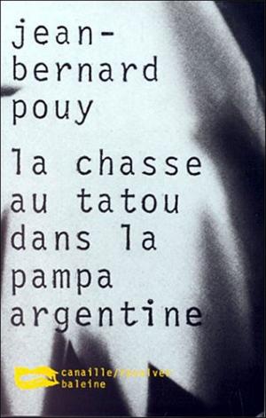 Cover of the book La Chasse au tatou dans la pampa argentine by Jean-Bernard Pouy