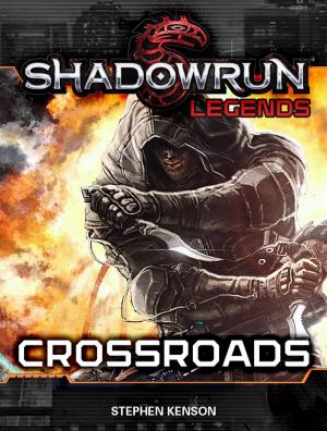Cover of the book Shadowrun Legends: Crossroads by Blaine Lee Pardoe, Mel Odom