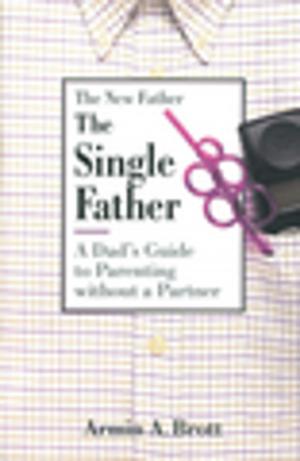 Cover of the book The Single Father by Armin A. Brott, Jennifer Ash