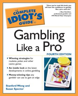 Cover of the book The Complete Idiot's Guide to Gambling Like a Pro by Stanford Wong