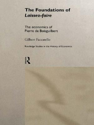 Cover of the book The Foundations of 'Laissez-Faire' by 