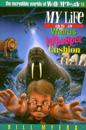 Cover of the book My Life as a Walrus Whoopee Cushion by Charles F. Stanley (personal)
