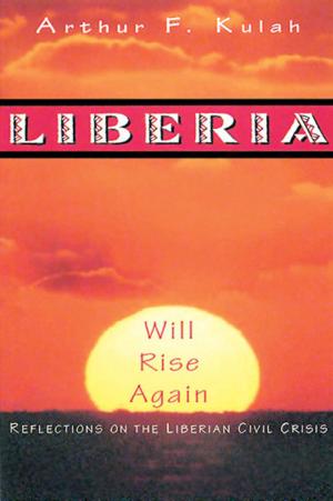 Cover of the book Liberia Will Rise Again by Jessica LaGrone