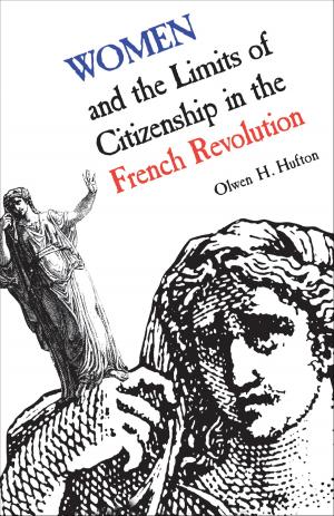 Cover of the book Women and the Limits of Citizenship in the French Revolution by John N. Grant
