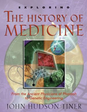 Cover of the book Exploring the History of Medicine by Dr. Henry M. Morris