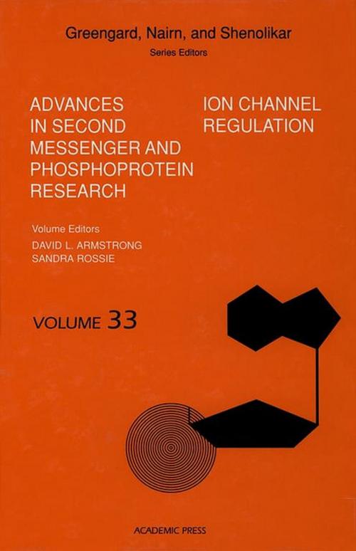 Cover of the book Ion Channel Regulation by Paul Greengard, Angus C. Nairn, Shirish Shenolikar, David L. Armstrong, Sandra Rossie, Elsevier Science