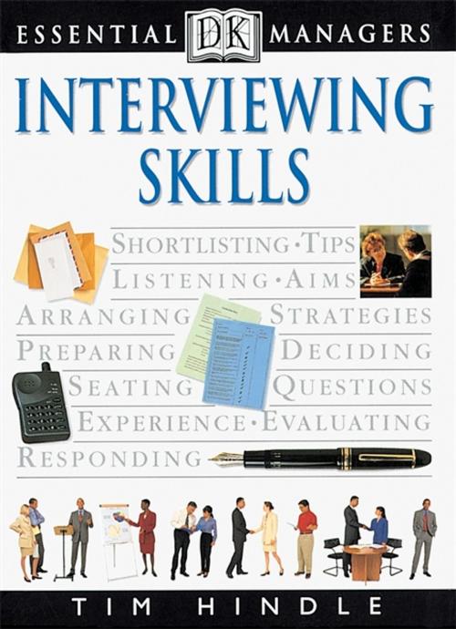 Cover of the book DK Essential Managers: Interviewing Skills by Tim Hindle, DK Publishing