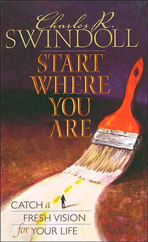 Cover of the book Start Where You Are by Charles Swindoll, Thomas Nelson