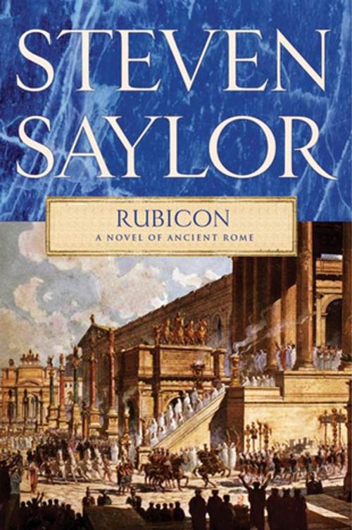 Cover of the book Rubicon by Steven Saylor, St. Martin's Press