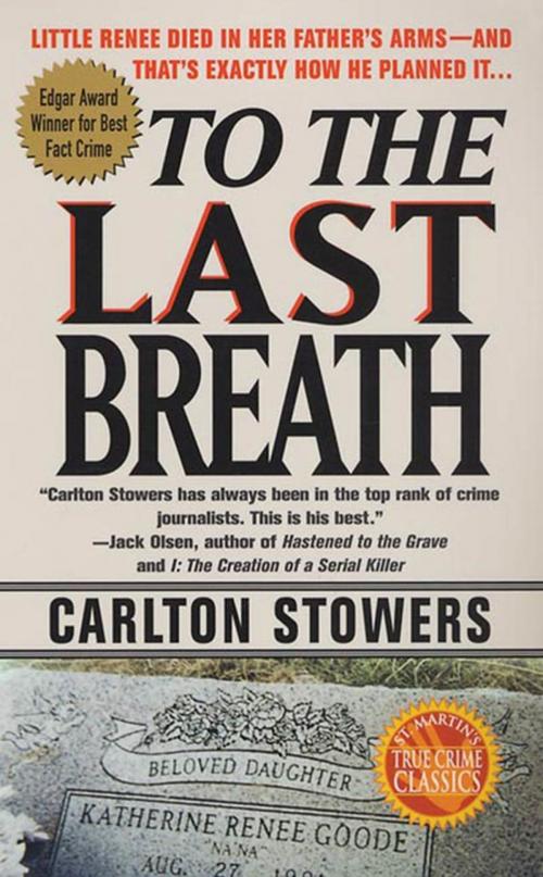 Cover of the book To The Last Breath by Carlton Stowers, St. Martin's Press