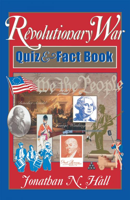 Cover of the book Revolutionary War Quiz and Fact Book by Jonathan N. Hall, Taylor Trade Publishing