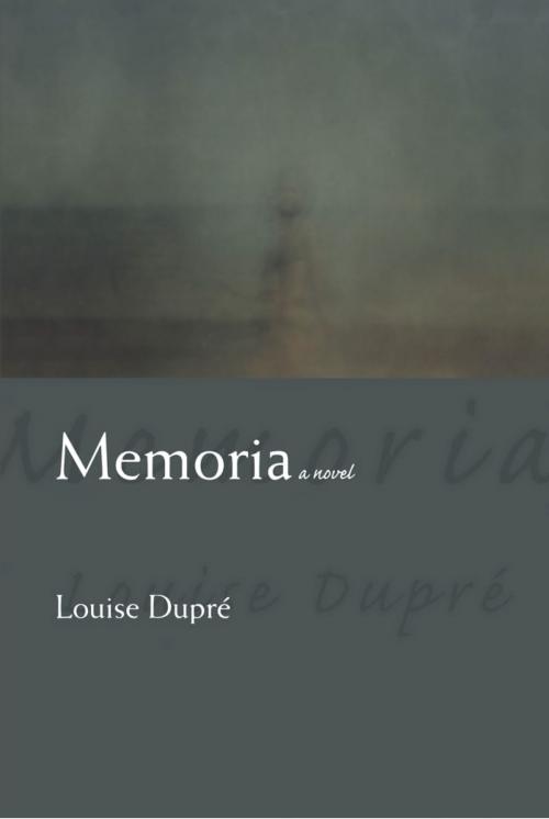 Cover of the book Memoria by Louise Dupré, Dundurn