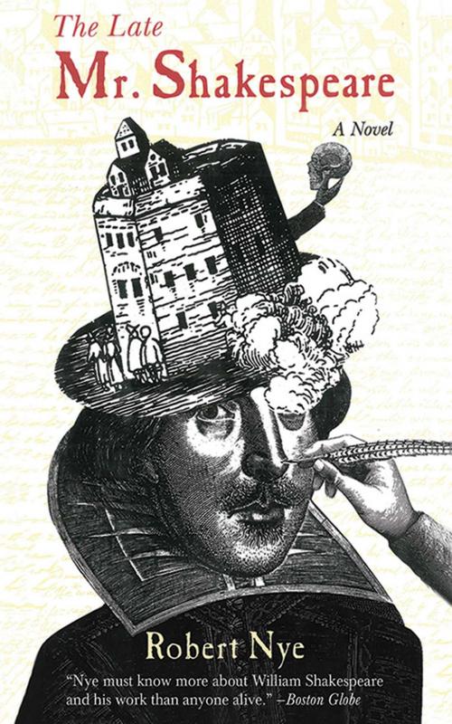 Cover of the book The Late Mr. Shakespeare by Robert Nye, Arcade