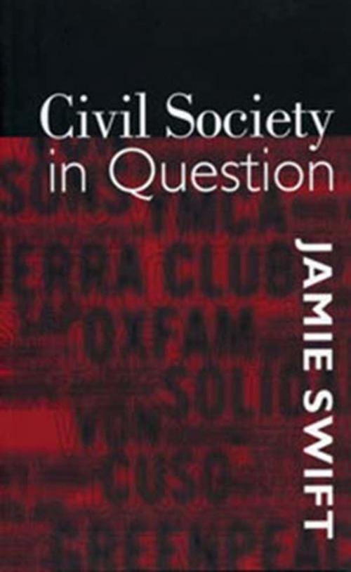 Cover of the book Civil Society in Question by Jamie Swift, Between the Lines