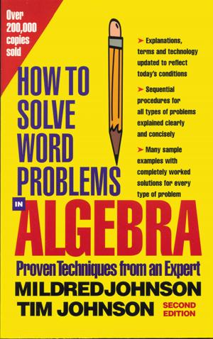 Cover of the book How to Solve Word Problems in Algebra, 2nd Edition by Larry Carpenter, Joseph Meeks, Charles Kim, Bill Burke, Sonya Carothers, Joydip Kundu, Michael Smith, Nitin Vengurlekar