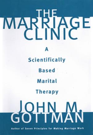 Book cover of The Marriage Clinic: A Scientifically Based Marital Therapy
