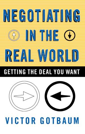 Cover of the book Negotiating in the Real World by Dr. David A. Colbert, M.D.