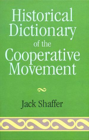 Cover of the book Historical Dictionary of the Cooperative Movement by Jon D. Swartz, Robert C. Reinehr
