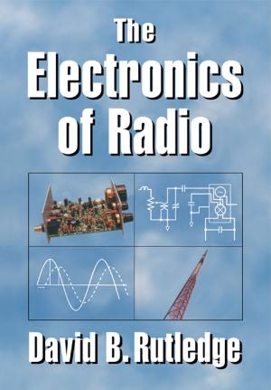 Cover of the book The Electronics of Radio by William J. Dally, John W. Poulton