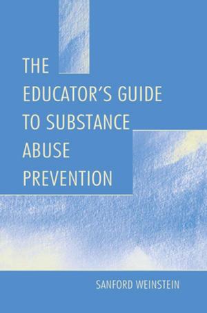 Cover of the book The Educator's Guide To Substance Abuse Prevention by Stefan Reif