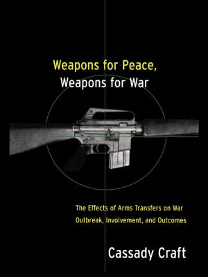 Cover of the book Weapons for Peace, Weapons for War by Rajani K. Kanth