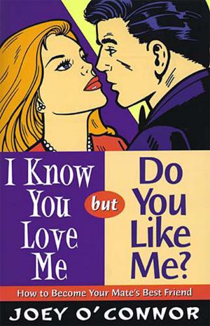 Cover of the book I Know You Love Me but Do You Like Me? by Beth Moore