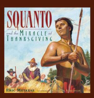 Cover of the book Squanto and the Miracle of Thanksgiving by Thomas Nelson