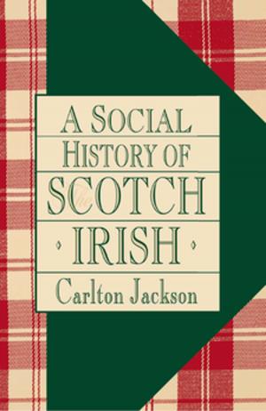 Cover of the book A Social History of the Scotch-Irish by 讓．洛培茲(Jean Lopez)、文森．貝爾納(Vincent Bernard)、尼可拉．奧本(Nicolas Aubin)