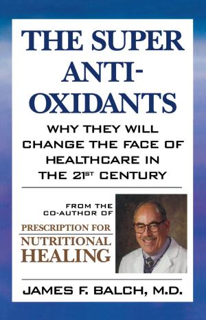 Cover of the book The Super Anti-Oxidants by Paul Evan Lehman
