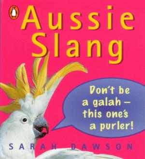Cover of the book Aussie Slang by Pat Lowe