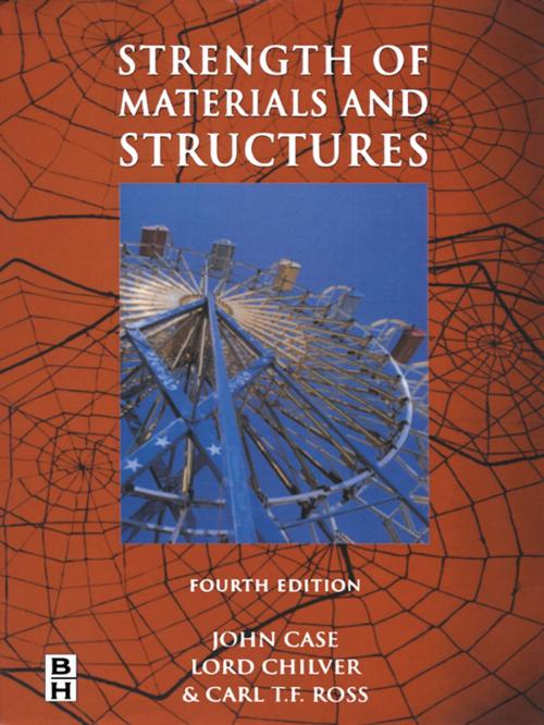 Cover of the book Strength of Materials and Structures by The late John Case, A. Chilver, Carl T. F. Ross, BSc, PhD, DSc, CEng, FRINA, Elsevier Science