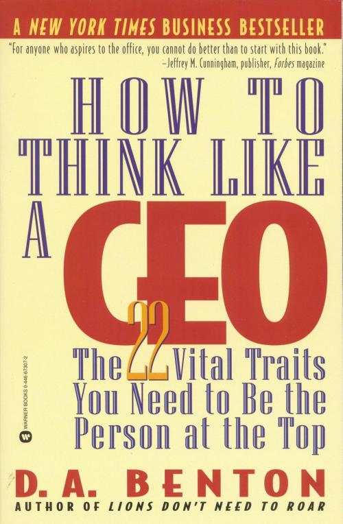 Cover of the book How to Think Like a CEO by D. A. Benton, Grand Central Publishing