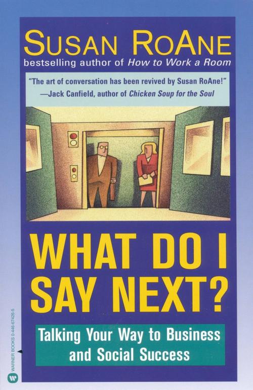 Cover of the book What Do I Say Next? by Susan RoAne, Grand Central Publishing
