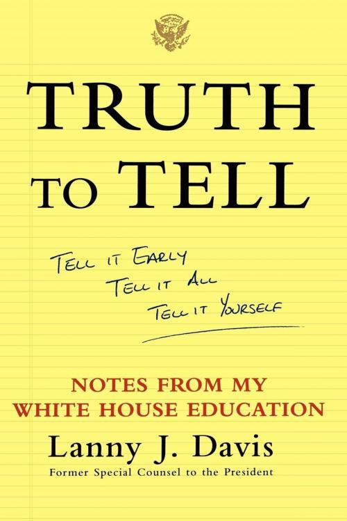 Cover of the book Truth to Tell by Lanny J. Davis, Free Press