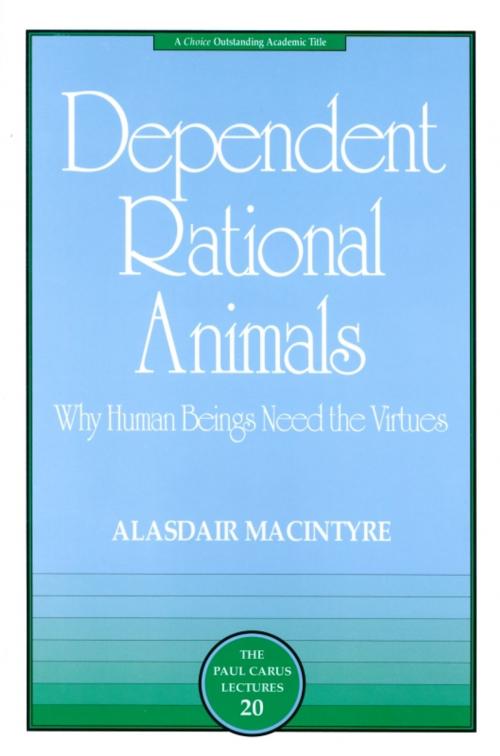 Cover of the book Dependent Rational Animals by Alasdair MacIntyre, Open Court