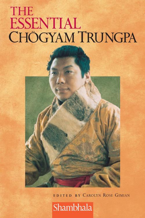 Cover of the book The Essential Chogyam Trungpa by Carolyn Rose Gimian, Shambhala