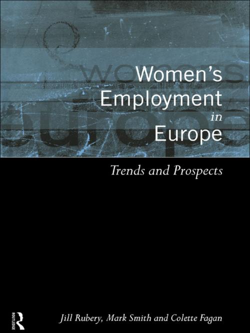 Cover of the book Women's Employment in Europe by Colette Fagan, Jill Rubery, Mark Smith, Taylor and Francis