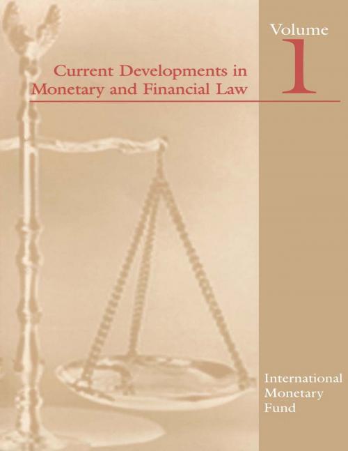 Cover of the book Current Developments in Monetary and Financial Law, Vol. 1 by International Monetary Fund, INTERNATIONAL MONETARY FUND