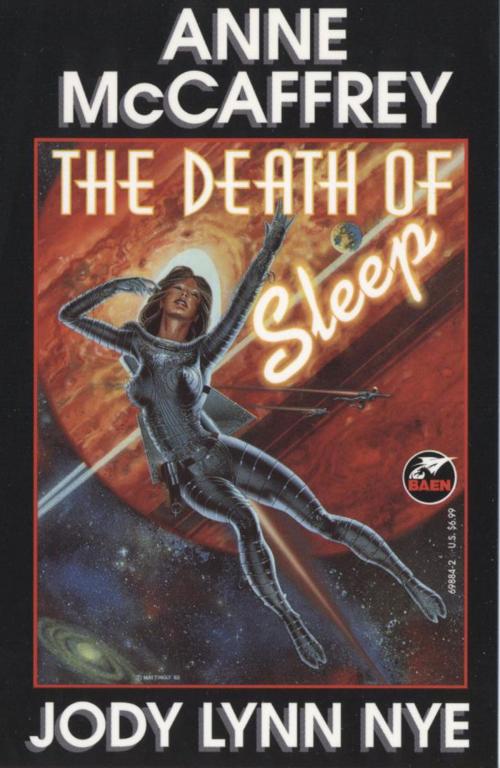 Cover of the book The Death of Sleep by Anne McCaffrey, Jody Lynn Nye, Baen Books