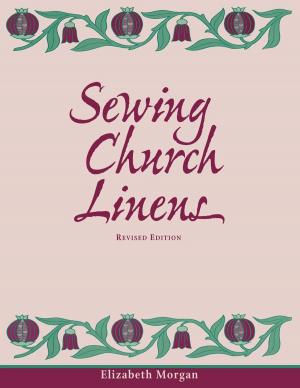 Cover of the book Sewing Church Linens, Revised Edition by Jenny Beaumont, Abbi Long