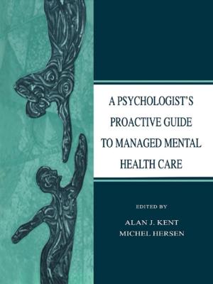 Cover of the book A Psychologist's Proactive Guide to Managed Mental Health Care by Haim Shaked