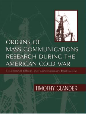 Cover of the book Origins of Mass Communications Research During the American Cold War by David T. Hill