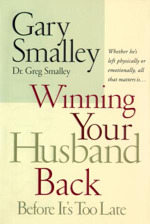 Cover of the book Winning Your Husband Back Before It's Too Late by Anthony DeStefano