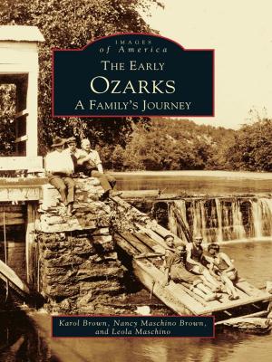 Cover of the book The Early Ozarks: A Family's Journey by Ann Piper