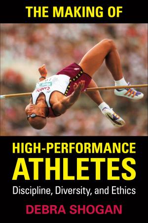 Cover of the book The Making of High Performance Athletes by Lisa Taylor, Fern Lebo