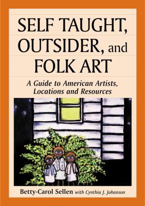 Book cover of Self Taught, Outsider, and Folk Art
