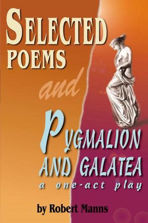 Cover of the book Selected Poems and Pygmalion and Galatea, a One-Act Play by Lawrence Hunter